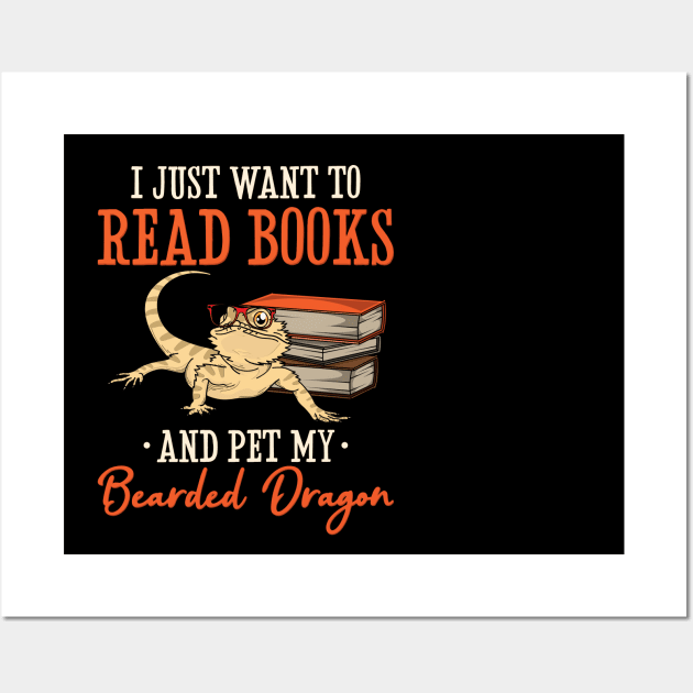 I Just Want To Read Books And Pet My Bearded Dragon Wall Art by maxdax